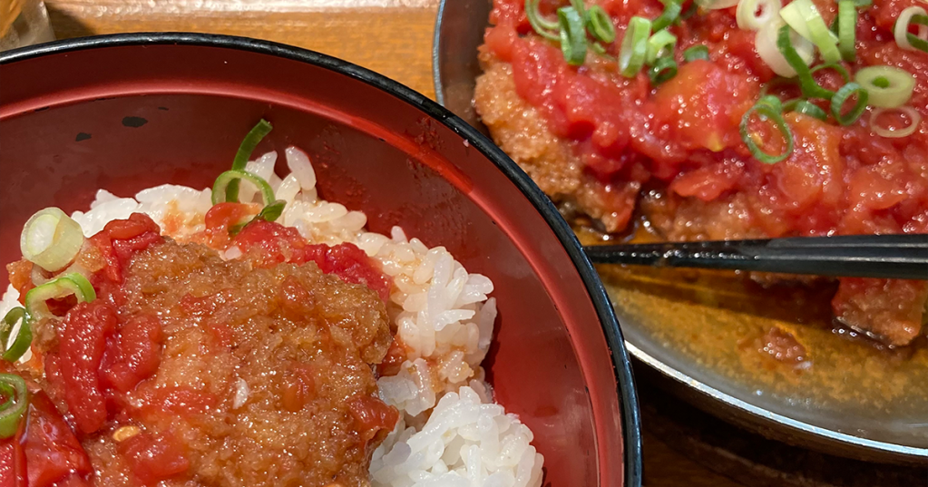 夏になると食べたくなるもの①　祭太鼓のひやトマトかつ丼